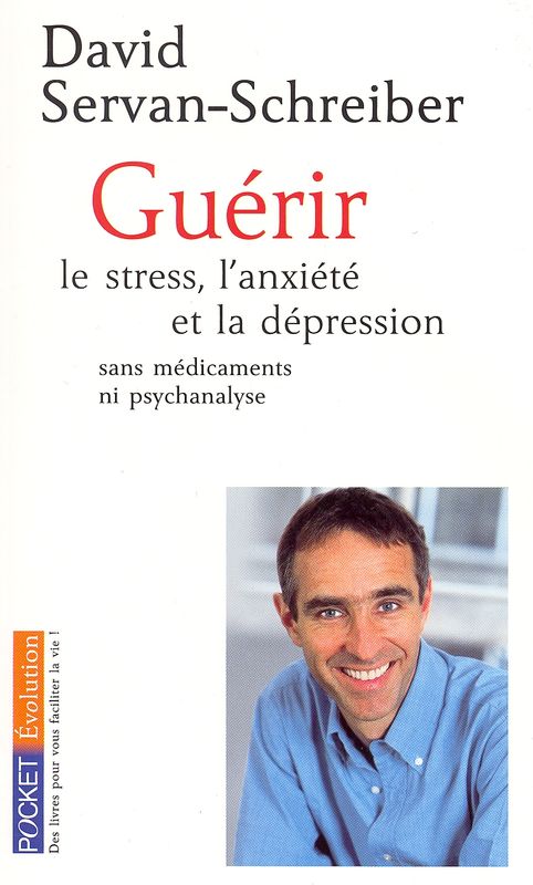 guerir-le-stress-lanxiete-et-la-depression-sans-medicaments-ni-psychanalyse